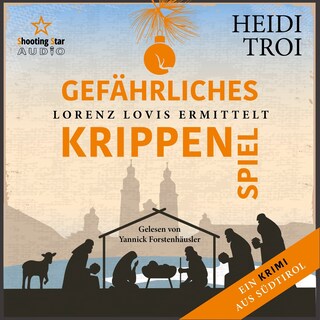 Gefährliches Krippenspiel - Lorenz Lovis ermittelt: Ein Brixen-Krimi, Band 5 (ungekürzt) als Hörbuch