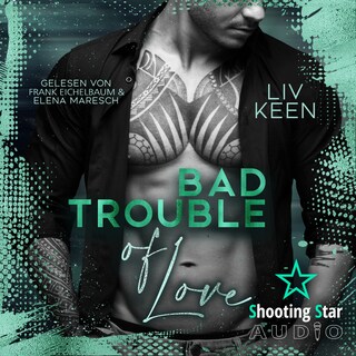 Bad Trouble of Love - Wild Tigers, Band 12 (ungekürzt) als Hörbuch