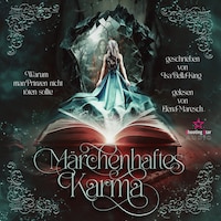 Warum man Prinzen nicht töten sollte: eine fantastische Coming-of Age-Reise durch die Märchenwelt - Märchenhaftes Karma, Band 1 (ungekürzt)