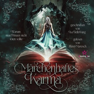 Warum man Prinzen nicht töten sollte: eine fantastische Coming-of Age-Reise durch die Märchenwelt - Märchenhaftes Karma, Band 1 (ungekürzt) als Hörbuch