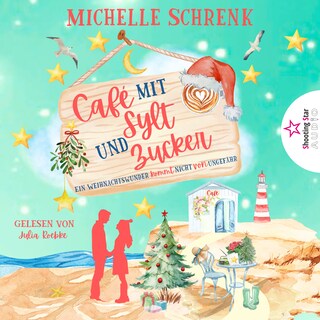 Ein Weihnachtswunder kommt nicht von ungefähr - Café mit Sylt und Zucker, Band 11 (ungekürzt) als Hörbuch