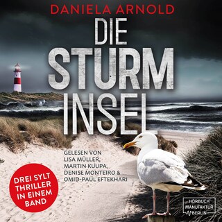 Die Sturminsel - 3 spannende Sylt-Thriller in einem Hörbuch (ungekürzt) als Hörbuch