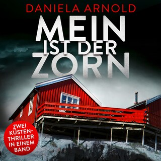 Mein ist der Zorn - 2 spannende Küsten-Thriller in einem Hörbuch (ungekürzt) als Hörbuch