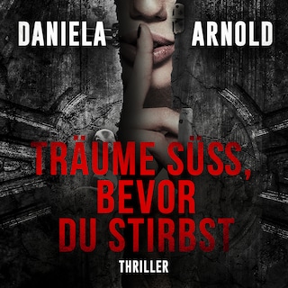 Träume süß, bevor du stirbst als Hörbuch
