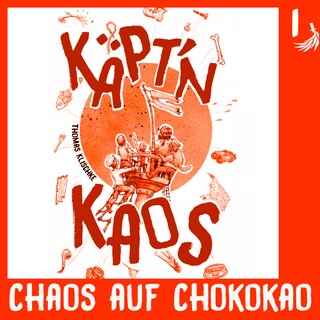Chaos auf Chococao - Käpt'n Kaos - Das Geheimnis des A.T.I.R., Band 1 (ungekürzt) als Hörbuch