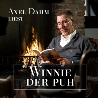 Axel Dahm liest Winnie der Puh (ungekürzt) als Hörbuch