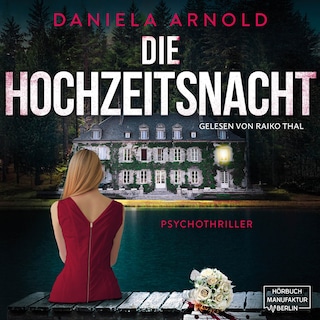Die Hochzeitsnacht - Psychothriller (ungekürzt) als Hörbuch