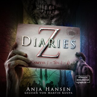 Staffel 1 Teil 1 - 6 - Z Diaries, Band 1 (ungekürzt) als Hörbuch