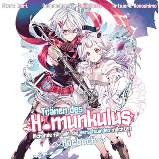 Tränen des Homunkulus - Alchemie für alle, die verschwinden möchten (ungekürzt) als Hörbuch