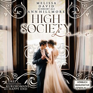 High Society Love - Drei romantische Kurzromane mit Happy End (ungekürzt) als Hörbuch