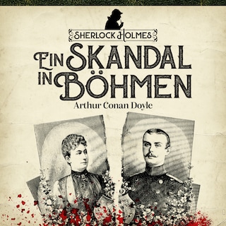 Sherlock Holmes - Ein Skandal In Bohemia (Ungekürzt) als Hörbuch