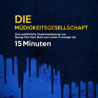 Die Müdigkeitsgesellschaft (Ungekürzt) als Hörbuch