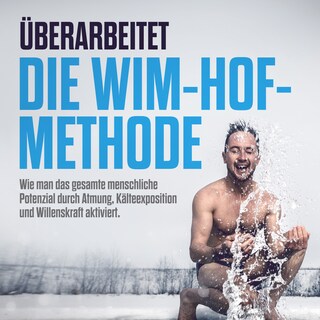 Überarbeitet - Die Wim Hof Methode (Ungekürzt) als Hörbuch
