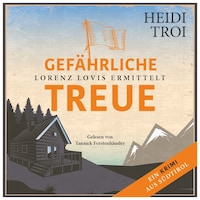 Gefährliche Treue - Lorenz Lovis ermittelt: Ein Brixen-Krimi, Band 3 (ungekürzt)