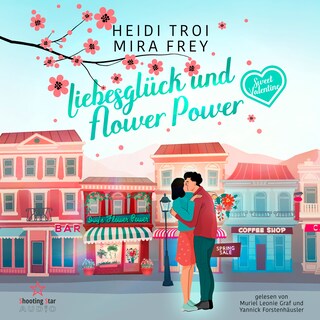 Liebesglück und Flower Power - Sweet Valentine, Band 1 (ungekürzt) als Hörbuch