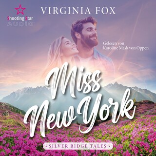 Miss New York - Silver Ridge Tales, Band 1 (ungekürzt) als Hörbuch