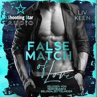 False Match Of Love - Wild Tigers, Band 13 (ungekürzt)