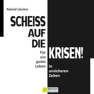 Scheiß auf die Krisen (ungekürzt) als Hörbuch