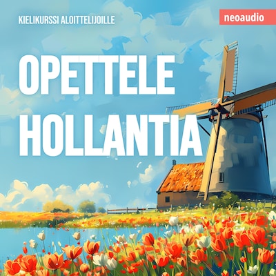 Kielikurssit aloittelijoille, Opettele hollantia (Leikkaamaton)