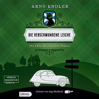Die verschwundene Leiche - Die Fälle der Charlotte Polson, Band 1 (ungekürzt) als Hörbuch