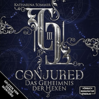 Conjured - Dämonenjäger-Trilogie - Das Geheimnis der Hexen, Band 3 (ungekürzt) als Hörbuch