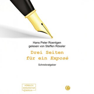 Drei Seiten für ein Exposé - Schreibratgeber (ungekürzt) als Hörbuch