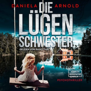 Die Lügenschwester - Psychothriller (ungekürzt) als Hörbuch