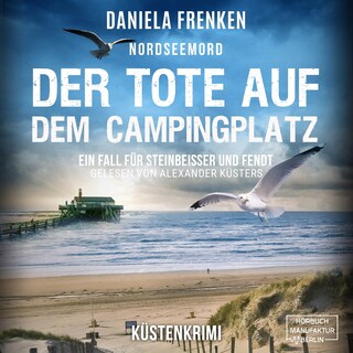 Nordseemord Der Tote auf dem Campingplatz - Steinbeisser und Fendt - Steinbeisser und Fendt ermitteln, Band 11 (ungekürzt) als Hörbuch