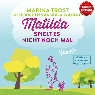 Matilda spielt es nicht noch mal (ungekürzt) als Hörbuch