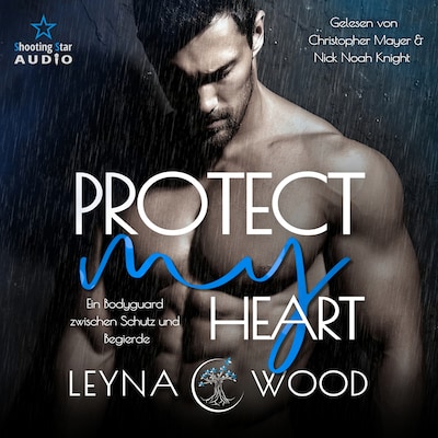 Cover von Protect my heart: Ein Bodyguard zwischen Schutz und Begierde