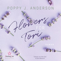Flowers for Tori - Blütenküsse in Notting Hill, Band 3 (ungekürzt)