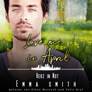 Love me in April: Herz in Not - Eine Familie zum Verlieben, Band 4 (ungekürzt) als Hörbuch
