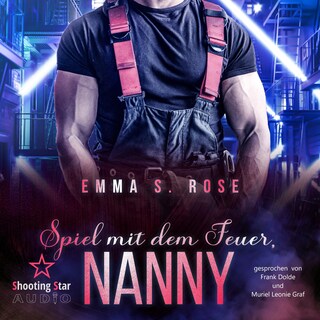 Spiel mit dem Feuer, Nanny - Die Nanny-Agentur, Band 9 (ungekürzt) als Hörbuch