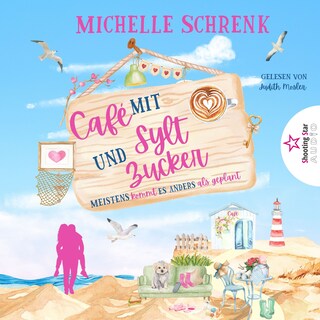 Meistens kommt es anders als geplant - Café mit Sylt und Zucker, Band 13 (ungekürzt) als Hörbuch