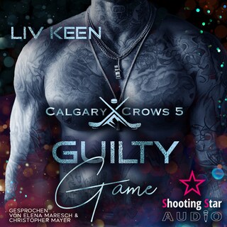 Guilty Game: Verlieben verboten - Calgary Crows, Band 5 (ungekürzt) als Hörbuch
