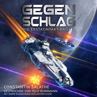 Gegenschlag: Die Erstkontakt-Krise 3 - Die Erstkontakt-Krise, Band 3 (ungekürzt) als Hörbuch