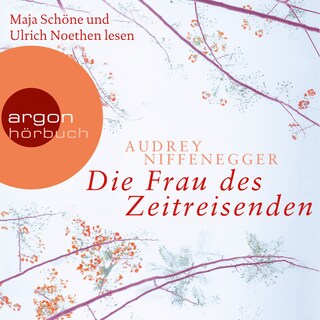 Die Frau des Zeitreisenden (Autorisierte Lesefassung) als Hörbuch