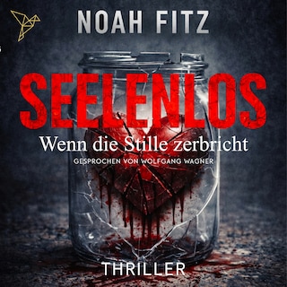 Seelenlos - Wenn die Stille zerbricht (Ungekürzt) als Hörbuch