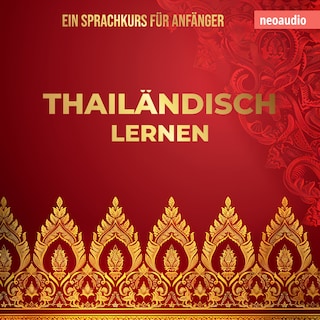 Sprachkurse für Anfänger, Thailändisch lernen (Ungekürzt) als Hörbuch