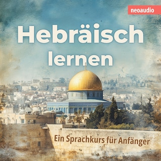 Sprachkurse für Anfänger, Hebräisch lernen (Ungekürzt) als Hörbuch