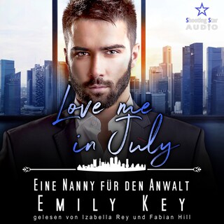 Love me in July: Eine Nanny für den Anwalt - Eine Familie zum Verlieben, Band 7 (ungekürzt) als Hörbuch