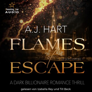 Flames of Escape: Dark Billionaire Romance Thrill - Desert Empire, Band 1 (ungekürzt) als Hörbuch