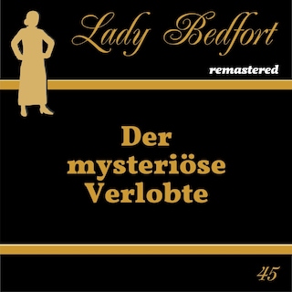 Folge 45: Der mysteriöse Verlobte als Hörbuch