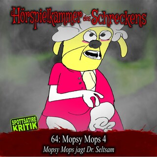 Folge 64: Mopsy Mops 4 - Mopsy Mops jagt Dr. Seltsam als Hörbuch