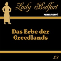 Folge 23: Das Erbe der Greedlands