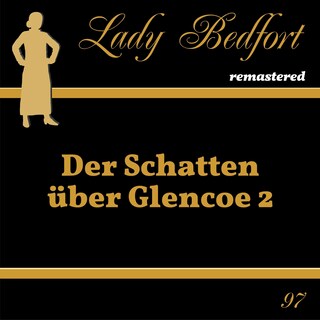 Folge 97: Der Schatten über Glencoe 2 als Hörbuch