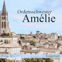 Folge 8: Trügerisch