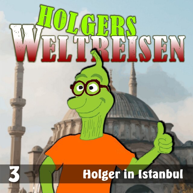Couverture de livre pour Folge 3: Holger in Istanbul