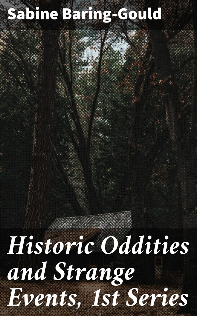 Book cover for Historic Oddities and Strange Events, 1st Series