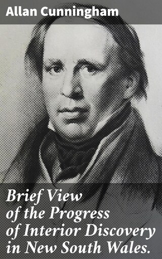 Brief View of the Progress of Interior Discovery in New South Wales. bookCoverFor